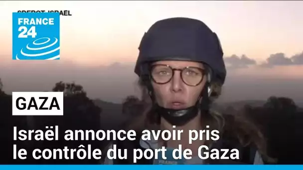 Israël annonce avoir pris le contrôle du port de Gaza • FRANCE 24