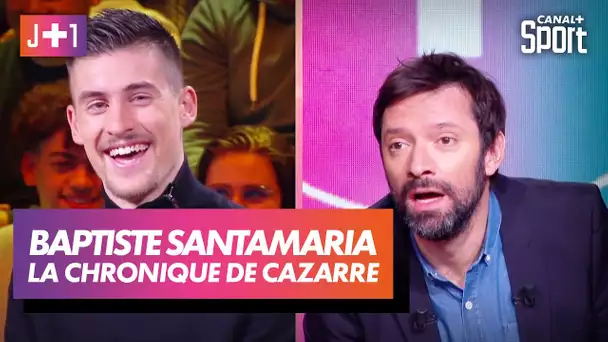 J+1 : Julien Cazarre avec Baptiste Santamaria !