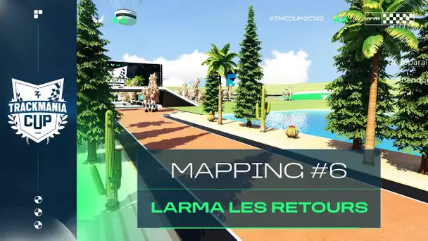 TMCUP2022 #6 : Larma les retours / 6ème map (Mapping)