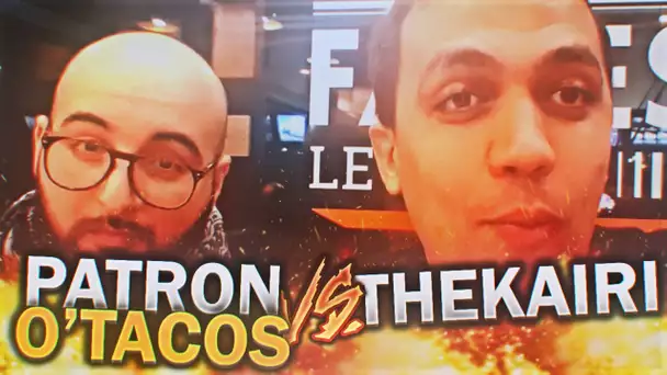 THEKAIRI78 VS PATRON O&#039;TACOS !!