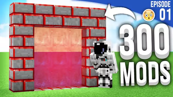 J'AI INSTALLÉ 300 MODS SUR MINECRAFT ET... | Minecraft Moddé S1 | Episode 1