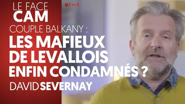 COUPLE BALKANY : ENFIN CONDAMNÉS ?