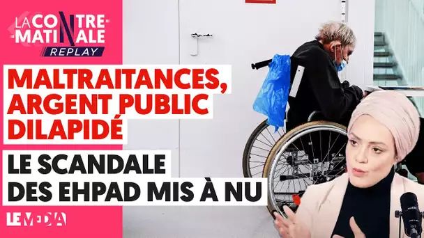 MALTRAITANCES, ARGENT PUBLIC DILAPIDÉ : LE SCANDALE DES EHPAD MIS À NU