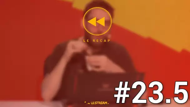 Le Récap #23.5 - Avec Hugo et Trinity