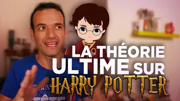 La théorie Ultime sur Harry Potter