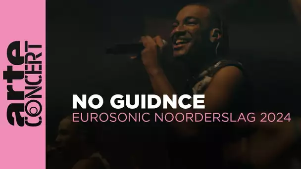 No Guidnce - Eurosonic Noorderslag 2024 - ARTE Concert