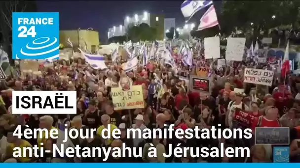 Israël : 4ème jour de manifestations anti-Netanyahu à Jérusalem • FRANCE 24