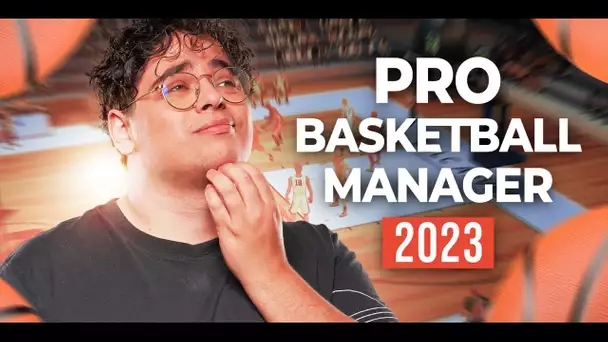 DECOUVERTE DU CATASTROPHIQUE PRO BASKETBALL MANAGER 2023