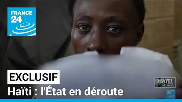 EXCLUSIF : France 24 en Haïti, l'État en déroute • FRANCE 24