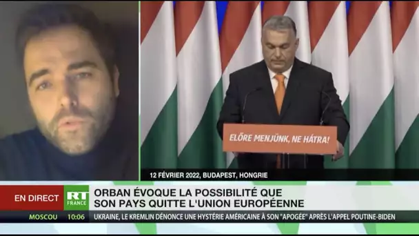 Orban évoque la possibilité d’une sortie de la Hongrie de l’UE : l’éclairage de Max-Erwann Gastineau