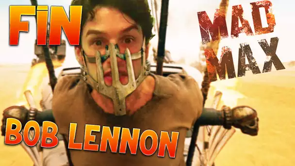 WITNESSED !!! (FIN) MAD MAX : FURY BOB  Ep.28 avec Bob Lennon