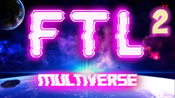 QUELQUE CHOSE DE MALENCONTREUX !! -FTL : Multiverse Mod- Ep.2 [Détente]