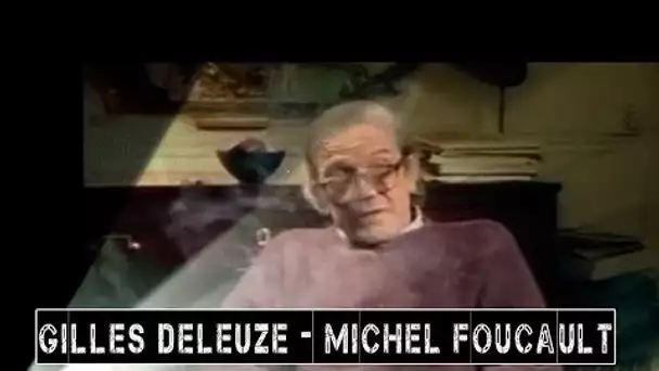 GILLES DELEUZE - Michel Foucault