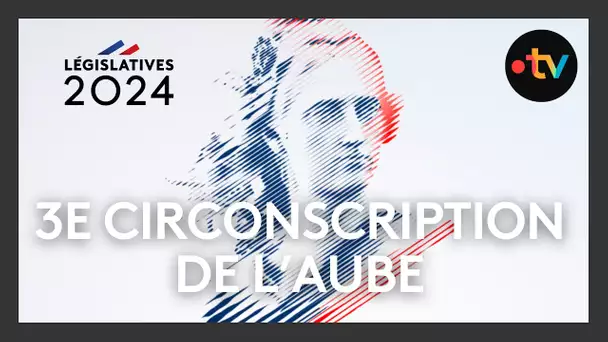 Elections législatives 2024 : débat de la 3e circonscription de l'Aube