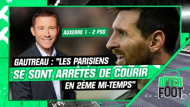 Auxerre 1-2 PSG : "Les Parisiens se sont arrêtés de courir en deuxième mi-temps", souligne Gautreau
