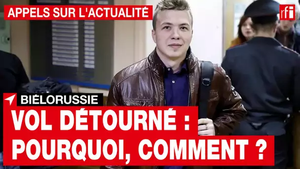 Biélorussie : retour sur le vol  détourné de RyanAir