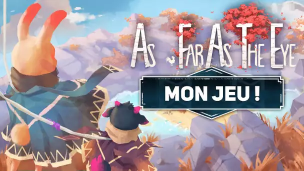 As Far As The Eye #1 : MON JEU !