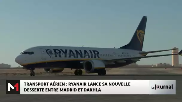 Ryanair lance sa nouvelle liaison aérienne entre Madrid et Dakhla
