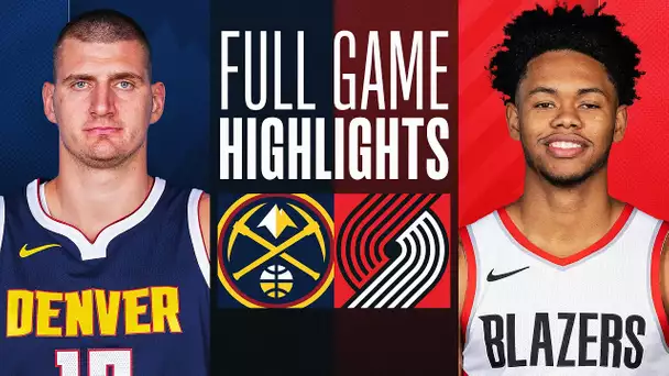 NUGGETS at TRAIL BLAZERS | FULL GAME HIGHLIGHTS | February 23, 2024