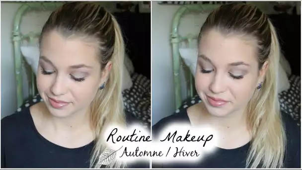 [ Tutoriel Maquillage n°29 ] : Ma routine maquillage de cet Automne / Hiver !