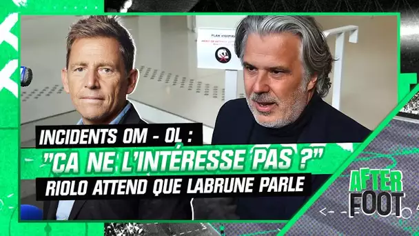 Incidents OM - OL : "Ça ne l'intéresse pas ?", Riolo attend que Labrune parle