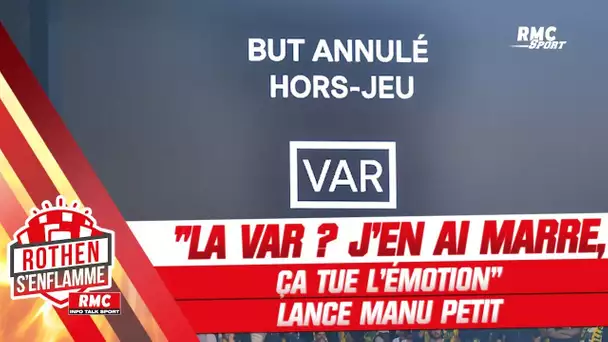 "La VAR ? J'en ai marre, ça tue l'émotion" lance Petit