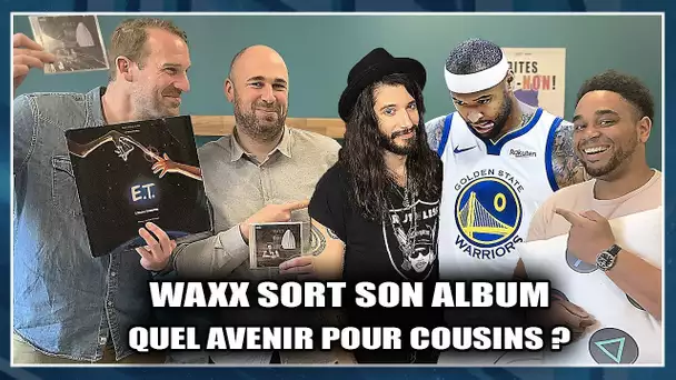 QUEL AVENIR POUR COUSINS + WAXX SORT UN ALBUM ! NBA First Day Show 78