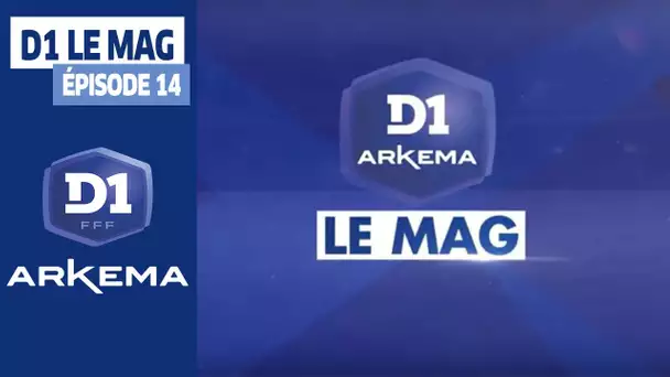 D1 Le Mag, épisode 14 I D1 ARKEMA 2019-2020