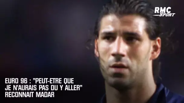 Euro 96 : "Peut-être que je n'aurais pas dû y aller" reconnaît Madar