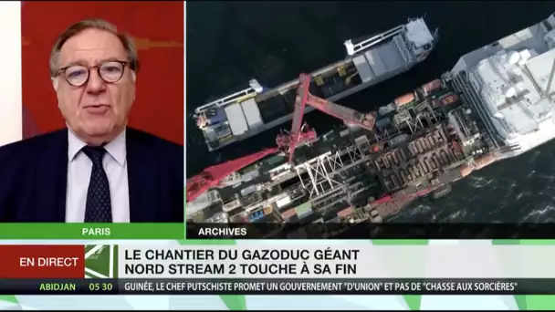 Lancement imminent de Nord Stream 2, quels enjeux ? L’éclairage de Claude Blanchemaison