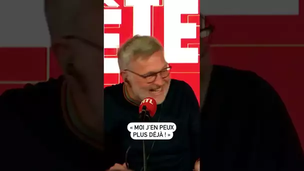 "Moi j'en peux plus déjà !"