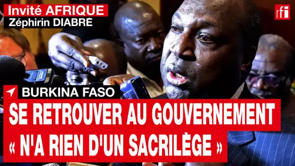 Zéphirin Diabré : se retrouver au gouvernement burkinabè «n'a rien d'un sacrilège» #invitéafrique