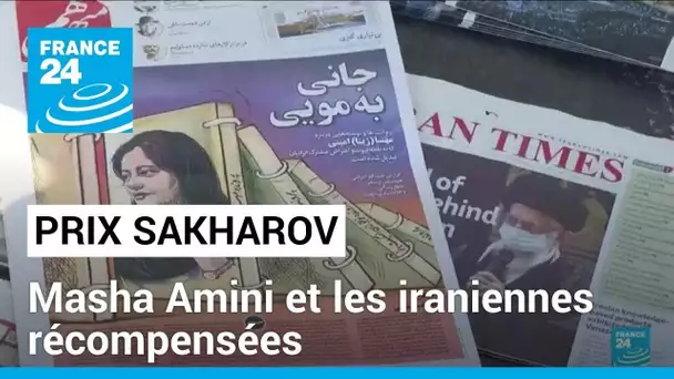 Prix Sakharov 2023 : Masha Amini et le mouvement des femmes en Iran récompensés • FRANCE 24