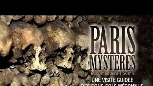 Paris mystères (Macabre et catacombes) Documentaire