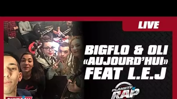 Bigflo & Oli "Aujourd'hui" feat. LEJ #PlanèteRap
