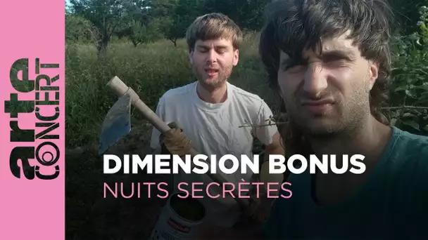 Dimension Bonus - Nuits Secrètes - @arteconcert
