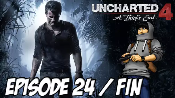 Uncharted 4 - UNE FIN INCROYABLE | Ep 24