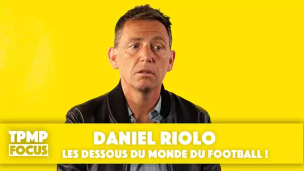 Daniel Riolo : le monde du foot et du grand banditisme sont intimement liés !