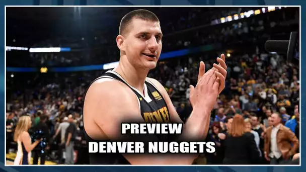 LA SAISON DE LA CONFIRMATION ? Preview Denver Nuggets (28/30)