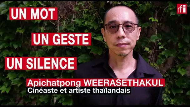 Festival de Cannes : Apichatpong Weerasethakul en un mot, un geste et un silence • RFI