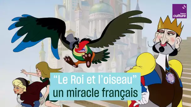 "Le Roi et l'Oiseau", ce miracle de l'animation française qui a failli ne jamais voir le jour