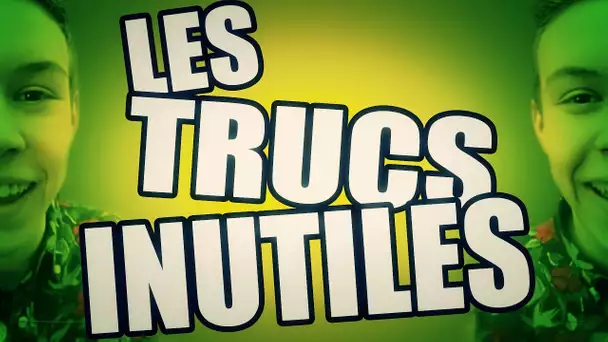 Seb la Frite - Les trucs inutiles