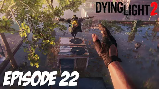DYING LIGHT 2 STAY HUMAN : MAUVAISE FOIE | Episode 22