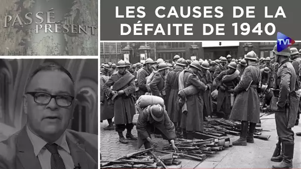 Les causes de la défaite de 1940 - Passé-Présent n°277 - TVL