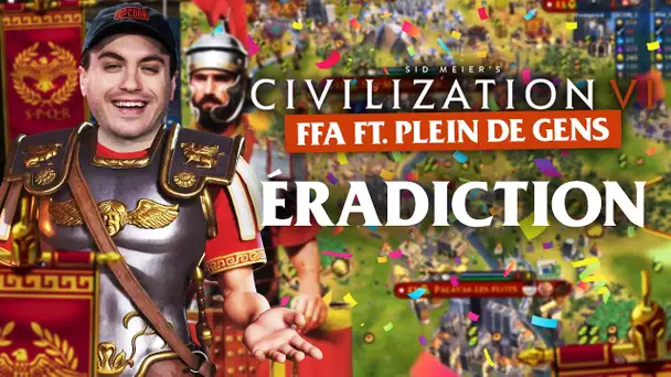 Civilization VI FFA #5 : Éradication (ft. plein de gens)