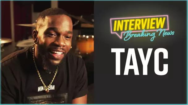 Tayc : L'Interview Breaking News