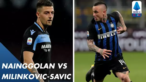 Nainggolan vs Milinković-Savić  | Player v Player | Serie A