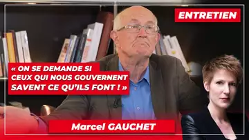 Marcel Gauchet : « On se demande si ceux qui nous gouvernent savent ce qu’ils font »