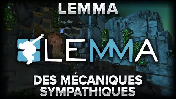 Lemma : Des mécaniques sympathiques