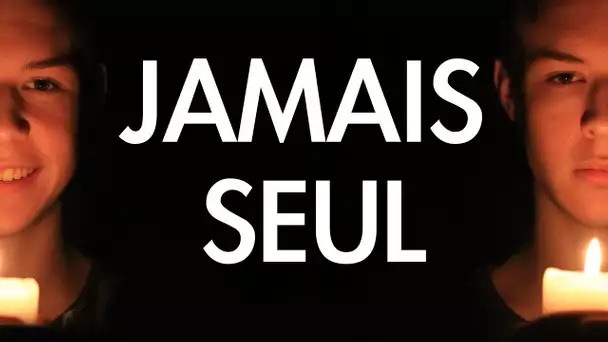 JAMAIS SEUL